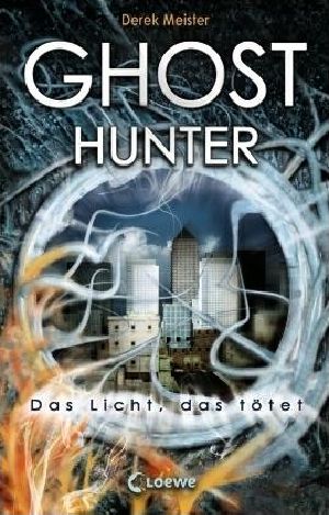 [Das Licht das tötet 01] • Ghosthunter